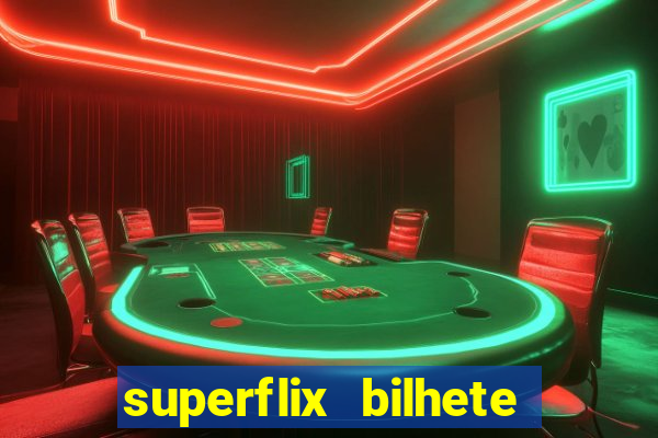 superflix bilhete de loteria